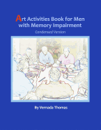 Art Activities Book for Men with Memory Impairment: Condensed Version