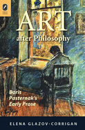Art after Philosophy: Boris Pasternak's Early Prose