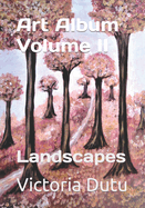 Art Album Volume II Landscapes: Landscapes
