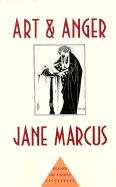 Art and Anger: Reading Like a Woman - Marcus, Jane, Dr.