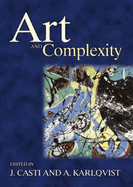 Art and Complexity - Casti, J, and Karlqvist, A