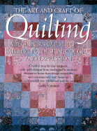 Art and Craft of Quilting: A Beginner's Guide to Patchwork Design, Color and Expession