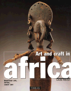 Art and Crafts in Africa: Everyday Life, Rituals and Court Art
