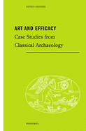 Art and Efficacy: Case Studies from Classical Archaeology