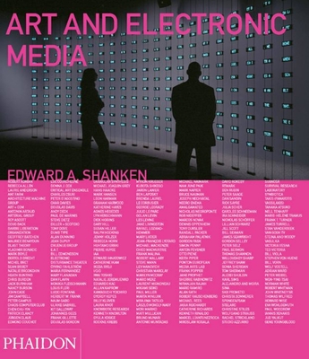 Art and Electronic Media - Fiore, Kristin (Contributions by), and Johnson, Martin L (Contributions by), and Shanken, Edward a (Editor)