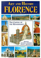 Art and History of Florence: Museums, Galleries, Churches, Palaces, Monuments