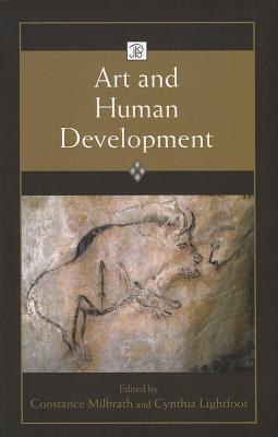 Art and Human Development - Milbrath, Constance (Editor), and Lightfoot, Cynthia (Editor)