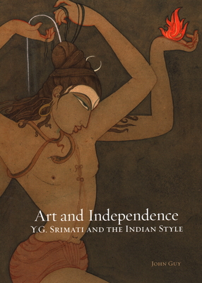 Art and Independence: Y. G. Srimati and the Indian Style - Guy, John