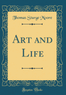 Art and Life (Classic Reprint)