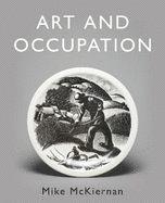 Art and Occupation: A Collection of Articles Exploring Images of Work first published in 'Occupational Medicine' 2008 - 2018