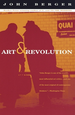 Art and Revolution: Ernst Neizvestny, Endurance, and the Role of the Artist - Berger, John