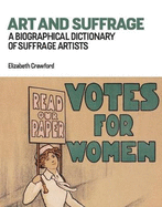 Art and Suffrage: A Biographical Dictionary of Suffrage Artists