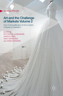 Art and the Challenge of Markets Volume 2: From Commodification of Art to Artistic Critiques of Capitalism