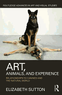 Art, Animals, and Experience: Relationships to Canines and the Natural World
