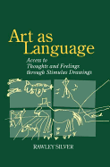 Art as Language: Access to Emotions and Cognitive Skills through Drawings