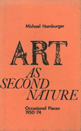 Art as Second Nature: Occasional Pieces, 1950-74