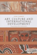 Art, Culture and International Development: Humanizing Social Transformation