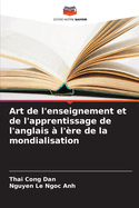 Art de l'enseignement et de l'apprentissage de l'anglais ? l'?re de la mondialisation