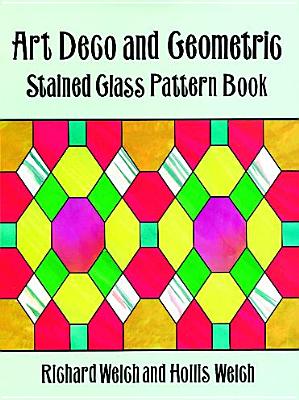 Art Deco and Geometric Stained Glass Pattern Book - Welch, Richard, and Welch, Hollis