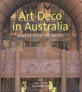 Art Deco in Australia: Sunrise Over the Pacific - Ferson, Mark (Editor), and Nilsson, Mary (Editor), and Neilson, Mary (Editor)