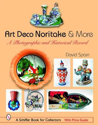 Art Deco Noritake & More: A Photographic and Historical Record - Spain, David