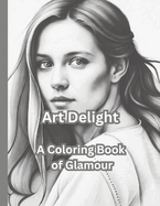 Art Delight: A Coloring Book of Glamour