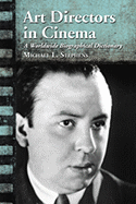Art Directors in Cinema: A Worldwide Biographical Dictionary - Stephens, Michael L