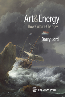 Art & Energy: How Culture Changes - Lord, Barry