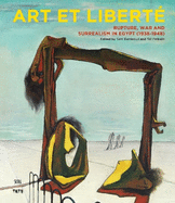 Art et Libert: Rupture, War and Surrealism in Egypt (1938 - 1948)