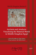Art-facts and Artefacts: Visualising the Material World in Middle Kingdom Egypt
