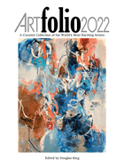 Art Folio 2022: A Curated Collection of the World's Most Exciting Artists