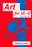 Art for All II - The Practice: Developing Art in the Curriculum with Pupils with Special Education Needs