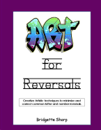 Art for Reversals: Artistic Techniques to Minimize & Correct Letter & Number Reversals