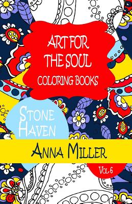 Art For The Soul Coloring Book - Anti Stress Art Therapy Coloring Book: Beach Size Healing Coloring Book: Stone Haven - Silva, M J, and Miller, Anna