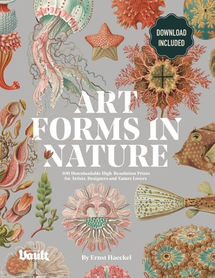 Art Forms in Nature by Ernst Haeckel: 100 Downloadable High-Resolution Prints for Artists, Designers and Nature Lovers - James, Kale