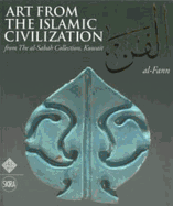 Art from the Islamic Civilisation: From the Al-Sabah Collection, Kuwait