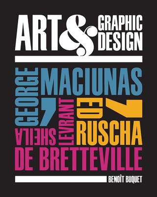 Art & Graphic Design: George Maciunas, Ed Ruscha, Sheila Levrant de Bretteville - Buquet, Benoit