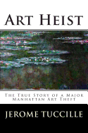 Art Heist: The True Story of a Major Manhattan Art Theft