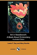 Art in Needlework: A Book about Embroidery (Illustrated Edition) (Dodo Press)
