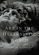 Art in the Hellenistic World: An Introduction
