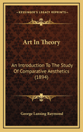 Art in Theory: An Introduction to the Study of Comparative Aesthetics (1894)