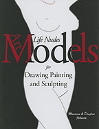 Art Models: Life Nudes for Drawing, Painting, and Sculpting