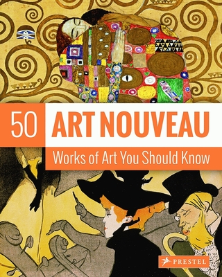 Art Nouveau: 50 Works Of Art You Should Know - Hodge, Susie