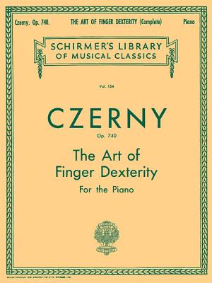 Art of Finger Dexterity, Op. 740 (Complete): Piano - Czerny, Carl (Composer), and Vogrich, Max (Creator)