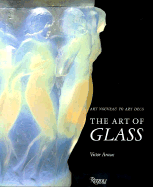 Art of Glass - Arwas, Victor, and Newell, Susan, and Sunderland Museum and Art Gallery