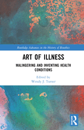 Art of Illness: Malingering and Inventing Health Conditions