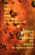 Art of Manfishing & Words to Winners of Souls - Boston, Thomas, and Bonar, Horatius