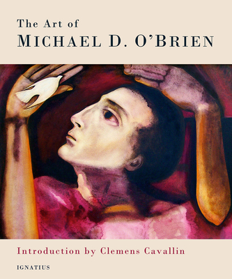 Art of Michael D. O'Brien - O'Brien, Michael D