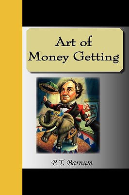 Art of Money Getting - Barnum, P T