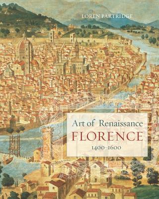Art of Renaissance Florence, 1400-1600 - Partridge, Loren